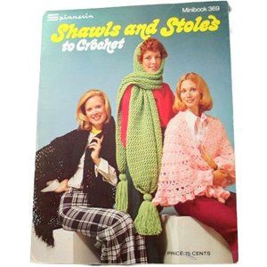 Shawls and Stoles to crochet (Spinnerin, Minibook 369) [Pamphlet] [Jan 01, 1974]